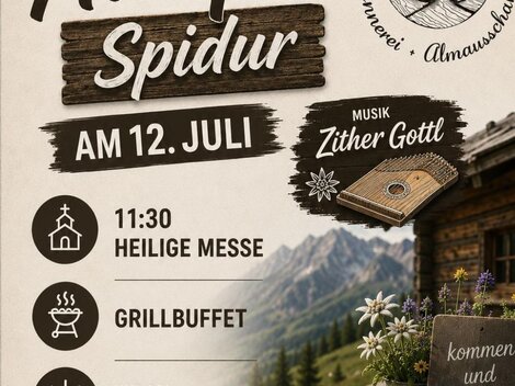 Ein Plakat für das Almfest Spidur, das am 12. Juli stattfindet. Es zeigt Informationen über die Heilige Messe, ein Grillbuffet und Musik von Zither Gottl.
